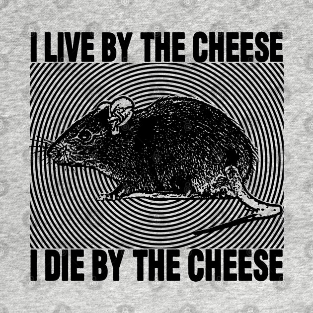 I Live By The Cheese Rat by giovanniiiii